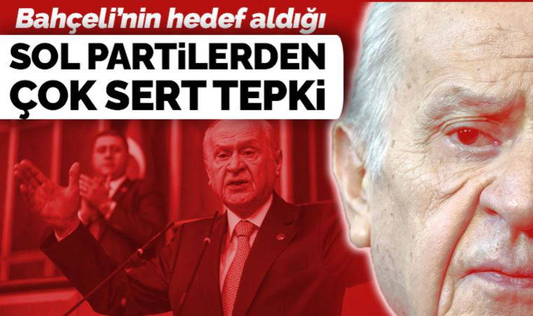Sol partilerden Devlet Bahçeli'ye çok sert yanıt: Hesap vereceksiniz