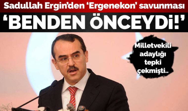 Son dakika... Sadullah Ergin'den 'Ergenekon' savunması: Davalar açıldıktan 2 yıl sonra göreve geldim