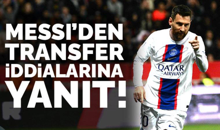Lionel Messi'den transfer iddialarına yanıt