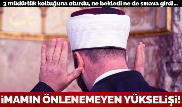 İmamın önlenemeyen yükselişi: Sınavsız 3 müdürlük koltuğuna oturdu, Sayıştay 'kamu zararı' dedi