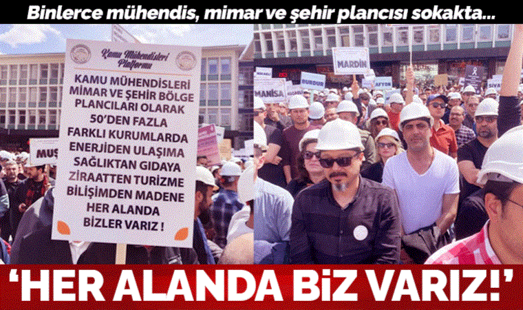 Binlerce kamu mühendisi, mimar ve şehir plancısı Ankara'da: Biz varız ve hak ettiğimiz değeri istiyoruz!
