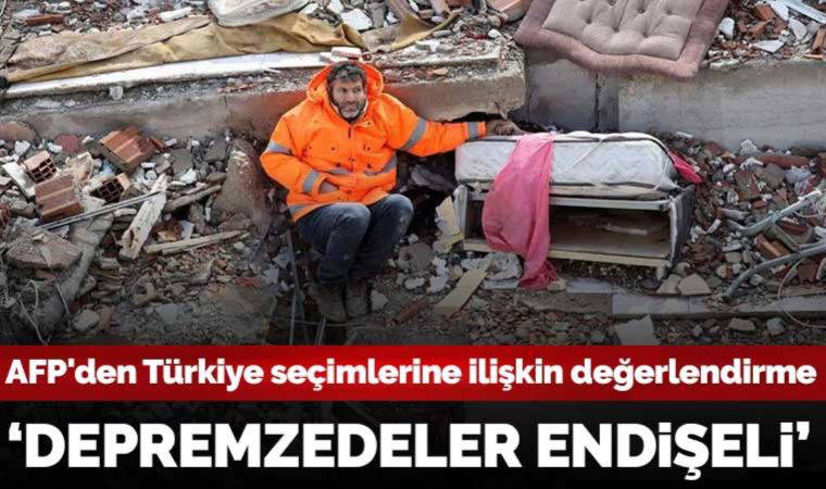 AFP: Türkiye'de depremzedeler oy kullanamamaktan endişeli