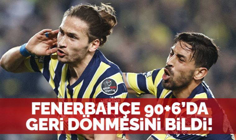 Fenerbahçe 90+6'da geri dönmesini bildi! Fenerbahçe 2-1 Ankaragücü