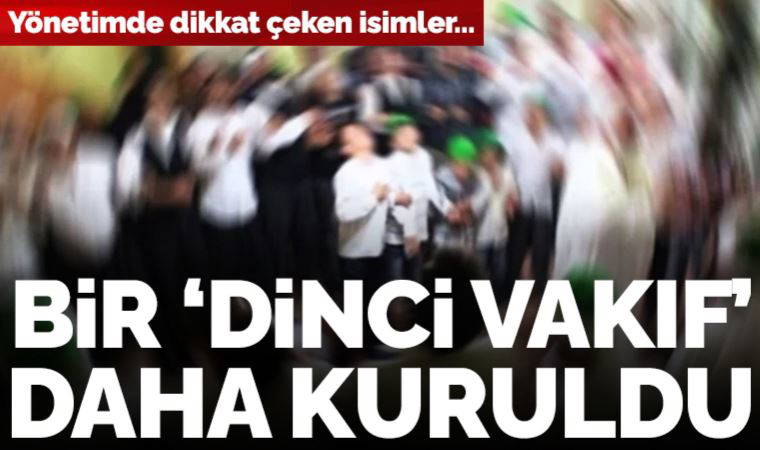 İsmailağa bağlantılı bir dinci vakıf daha