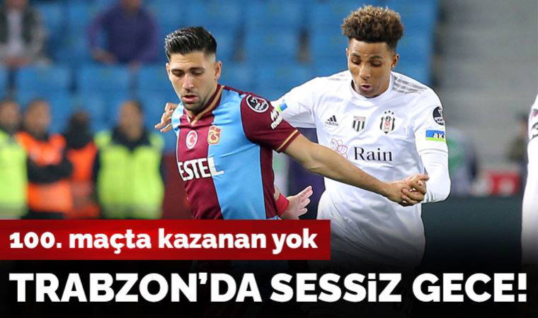 Trabzon'da sessiz gece: Trabzonspor 0-0 Beşiktaş