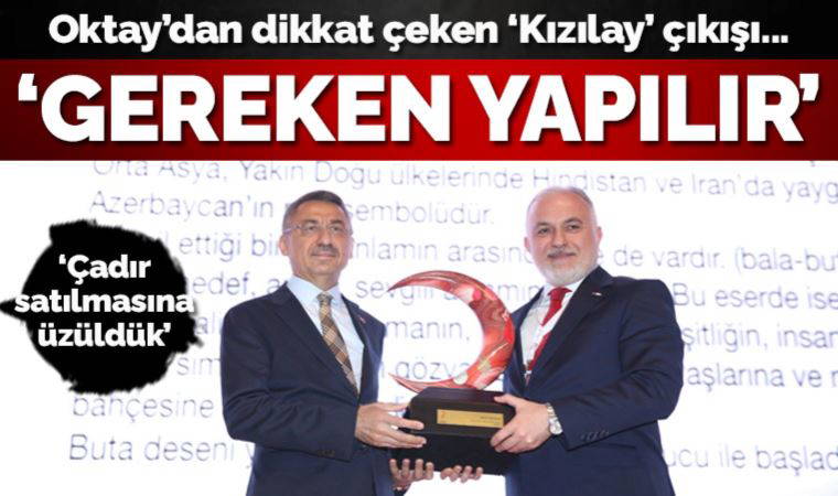 Cumhurbaşkanı Yardımcısı Oktay'dan Kızılay çıkışı: Çadır satmasına üzüldük, genel kurulda gereken yapılır