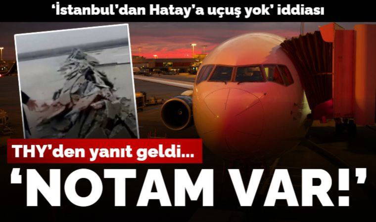 'Hatay’a uçuşlar seçim sonrasına kadar durduruldu' iddiası: THY'den açıklama geldi...