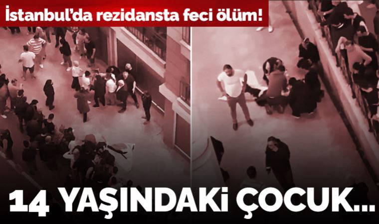 İstanbul’da rezidansta feci ölüm: 14 yaşındaki çocuk terastan düştü