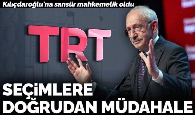 Kılıçdaroğlu'na sansür uygulayan TRT'ye suç duyurusu: Seçime doğrudan müdahale