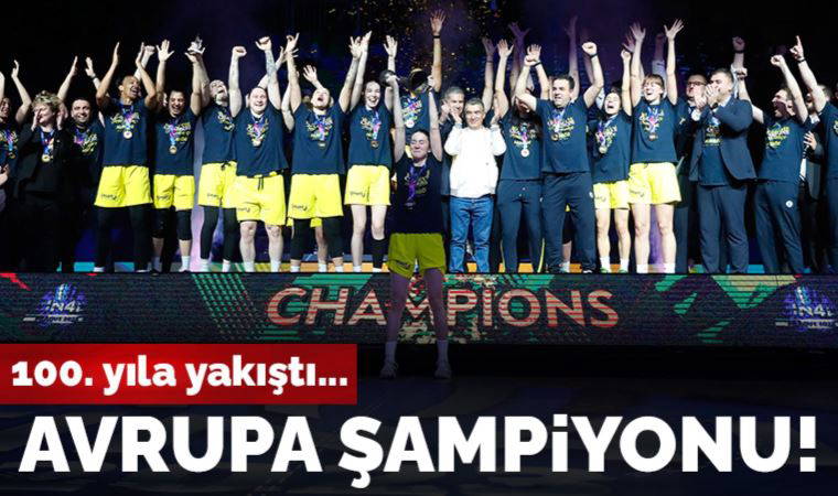 Fenerbahçe Alagöz Holding Kadınlar EuroLeague şampiyonu: 100. yıla yakıştı!