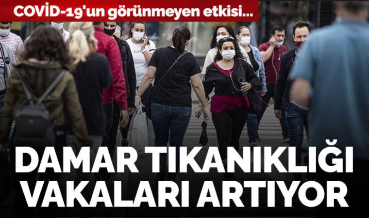 Covid-19'un bıraktığı hasarlar gün yüzüne çıkıyor: Damar tıkanıklığı vakaları artıyor