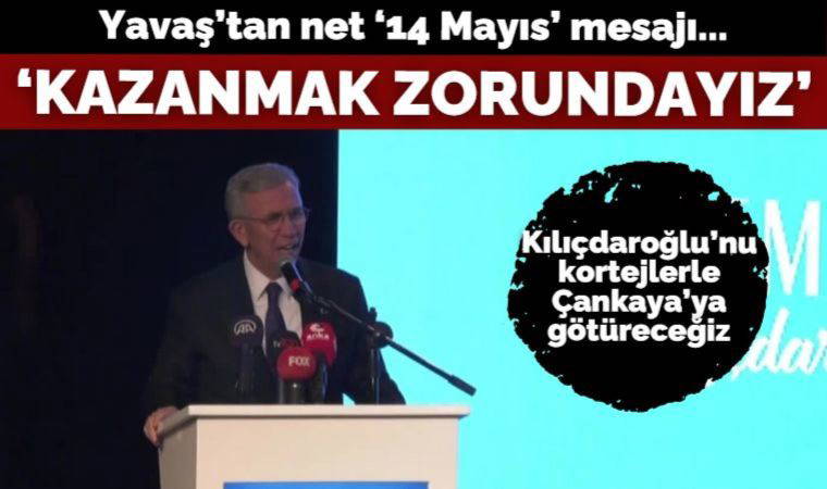 Mansur Yavaş'tan 'seçim' mesajı: Mutlaka başarmak zorundayız, çünkü gerçekten sıkıldık