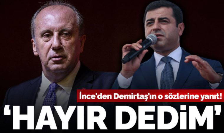 Muharrem İnce'den Demirtaş'a yanıt: Hayır oyu verdim