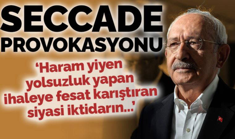 İlahiyatçılardan tepki: Kemal Kılıçdaroğlu'na seccade provokasyonu