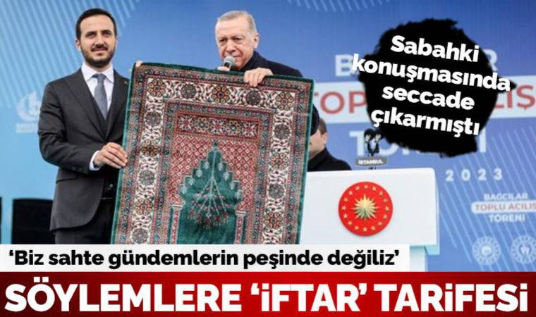 İftardan önce 'seccade' polemiğine giren Erdoğan, iftardan sonra: Sahte gündemlerin peşinde koşmuyoruz