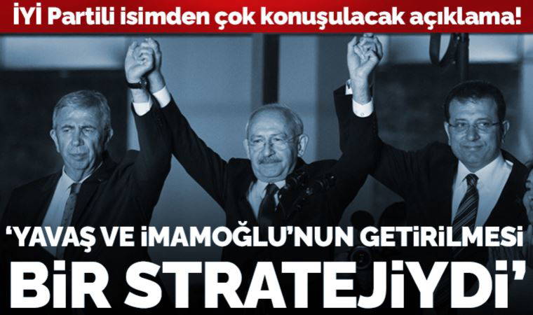İYİ Partili Müsavat Dervişoğlu'ndan çok konuşulacak açıklama: 'Yavaş ve İmamoğlu'nun getirilmesi bir stratejiydi'