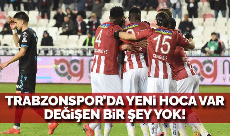 Trabzonspor'da yeni hoca var değişen bir şey yok! Sivasspor 4-1 Trabzonspor