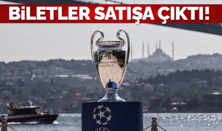 İstanbul yapılacak UEFA Şampiyonlar Ligi finalinin biletleri satışa çıkarıldı