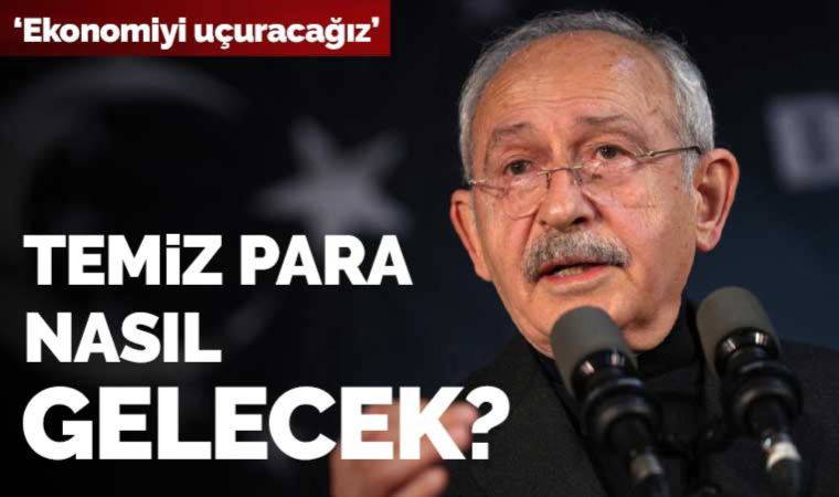 Son dakika... Kılıçdaroğlu: 'Gelelim 300 milyar dolar temiz paraya...'
