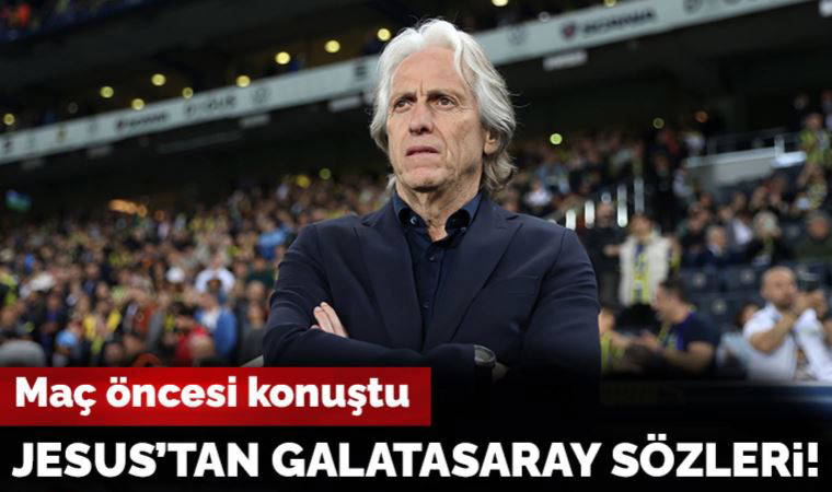 Fenerbahçe'de Jorge Jesus'tan Galatasaray açıklaması