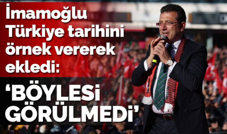 İmamoğlu'ndan iddialı çıkış: Türkiye Cumhuriyeti demokrasi tarihinde böyle büyük ittifak görülmedi