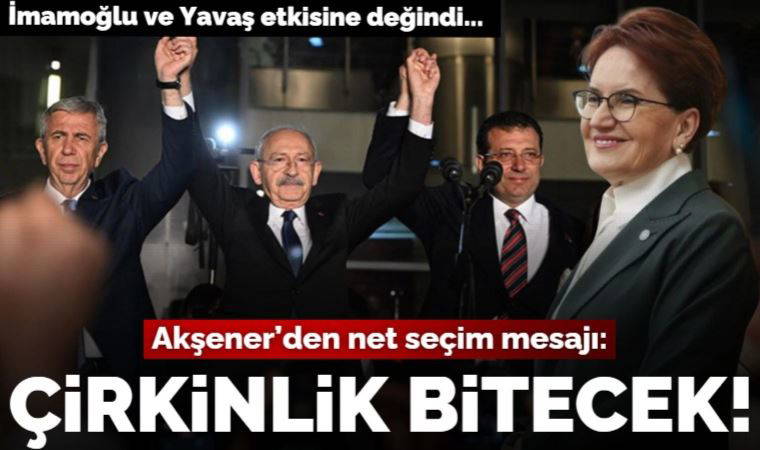 Akşener, 'Erdoğan çok öfkeli' diyerek net mesaj verdi: 19 gün sonra bu saçmalıklar ve çirkinlikler sona erecek