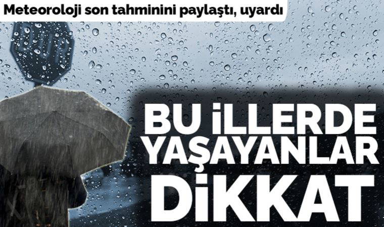 25 Nisan 2023 hava durumu raporu... Meteoroloji açıkladı: Bugün ve yarın hava nasıl olacak? (25 Nisan 2023)