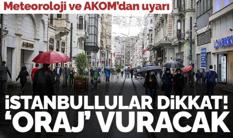 İstanbullular dikkat! Meteoroloji ve AKOM'dan 'oraj' uyarısı