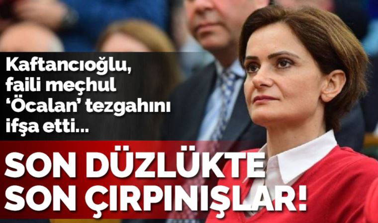 Kaftancıoğlu, faili meçhul Öcalan tezgahını ifşa etti! Son düzlükte son çırpınışlar...