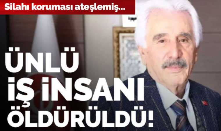 Son dakika... Eski ATO Başkanvekili Mehmet Aypek silahlı saldırıda öldürüldü