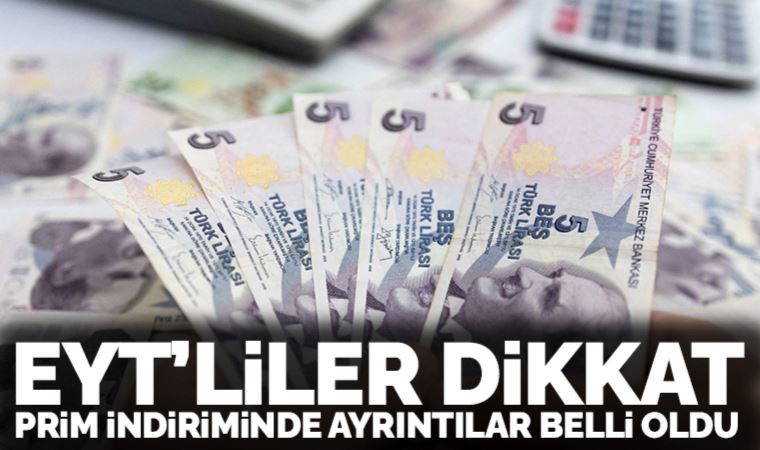 EYT'li için prim indiriminde ayrıntılar belli oldu