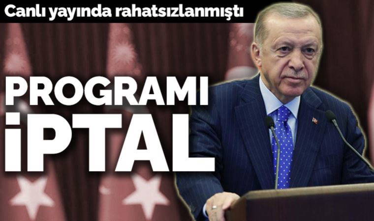 Son Dakika: Erdoğan'ın bugünkü programı iptal