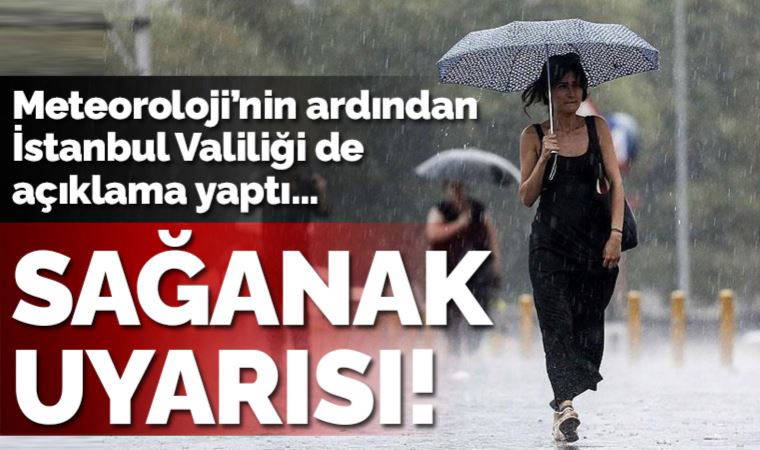 Meteoroloji'nin ardından valilikten İstanbul'a sağanak yağış uyarısı!