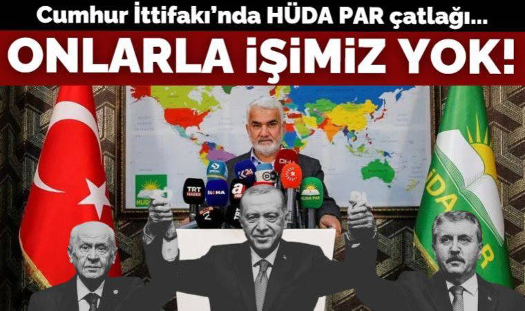 Cumhur'da 'HÜDA PAR' çatlağı! MHP'li isimden çok konuşulacak çıkış: Ne görüşürüz ne beraber oluruz