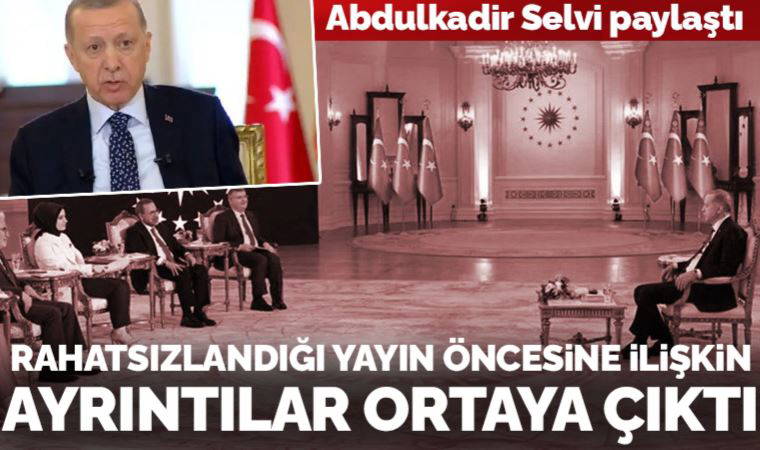 Erdoğan'ın rahatsızlandığı yayın ve öncesiyle ilgili ayrıntılar ortaya çıktı