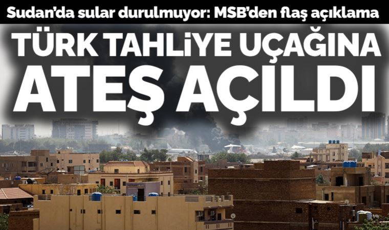 Reuters duyurdu, MSB'den açıklama: Türkiye'nin tahliye uçağına ateş açıldı