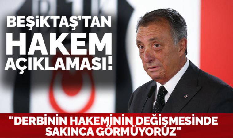 Beşiktaş'tan hakem açıklaması: 'Sakınca görmüyoruz'