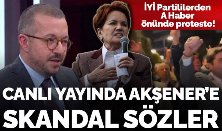 Onur Erim'den canlı yayında Meral Akşener'e skandal sözler! İYİ Partililerden Turkuvaz Medya önünde protesto...