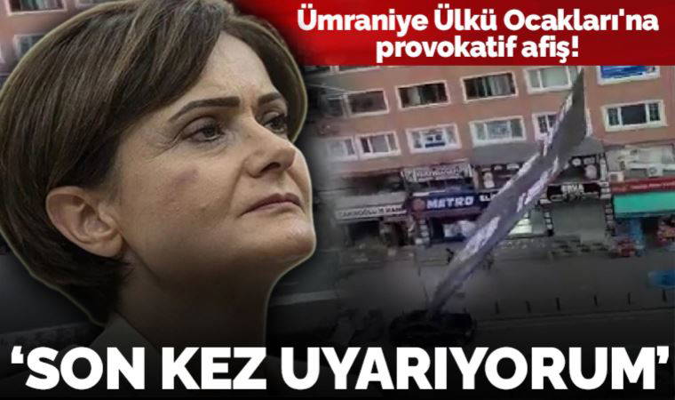 Kaftancıoğlu 'Son kez uyarıyorum' diyerek paylaştı... Ümraniye Ülkü Ocakları'na provokatif Kılıçdaroğlu ve Akşener afişi!