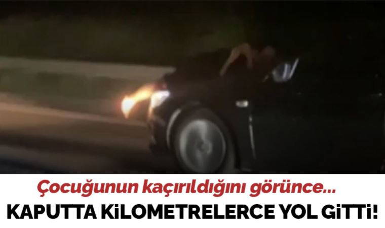 Düzce'de korku dolu anlar: Çocuğu kaçırılan kadın kaput üstünde kilometrelerce yol gitti
