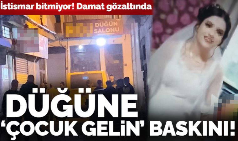 Düğüne 'çocuk gelin' baskını: Damat dahil 5 kişi gözaltında
