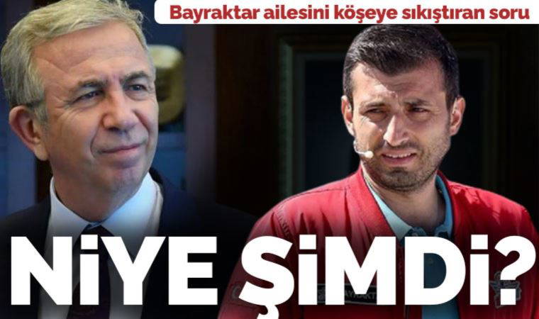 Mansur Yavaş'tan Bayraktar ailesini köşeye sıkıştıran soru: Niye şimdi?