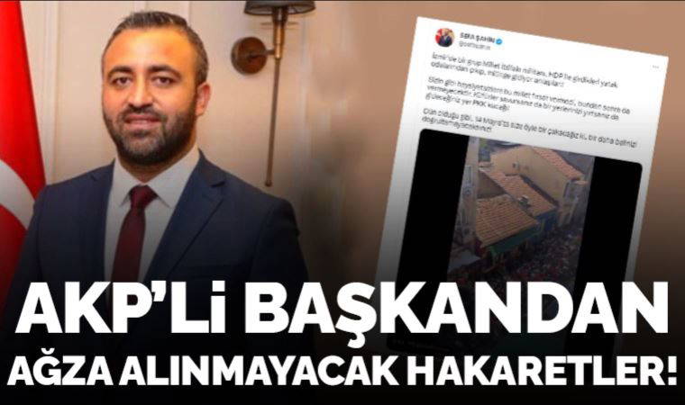 AKP İzmir İl Başkan Yardımcısı Sefa Şahin'den Kılıçdaroğlu mitingine katılanlara hakaret!