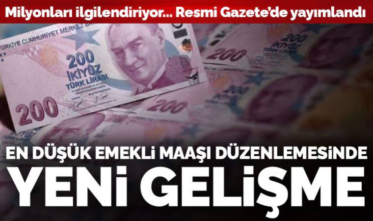 Son Dakika: En düşük emekli maaşında artış ve geçici işçilere kadro düzenlemesi Resmi Gazete'de