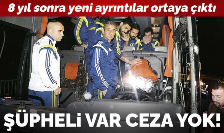 Fenerbahçe otobüsünün kurşunlanmasının üzerinden 8 yıl geçti: Şüpheli var ceza yok