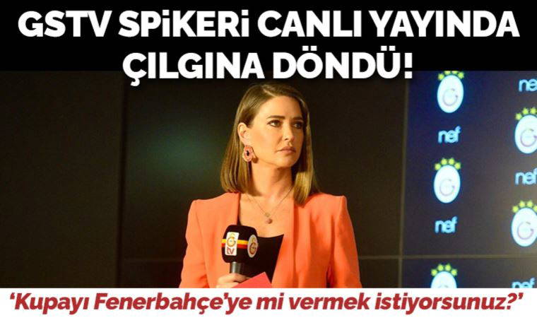 GS TV spikeri Ebru Gürsoy canlı yayında çılgına döndü! 'Kupayı Fenerbahçe'ye mi vermek istiyorsunuz?'