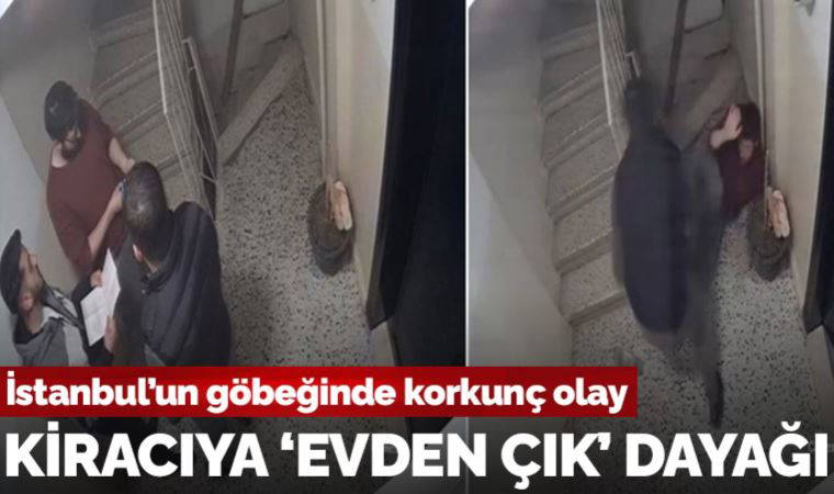 İstanbul'un göbeğinde korkunç olay: Kiracıya 'evden çık' dayağı