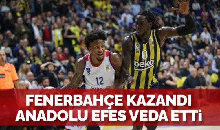 Fenerbahçe Beko kazandı, Anadolu Efes veda etti