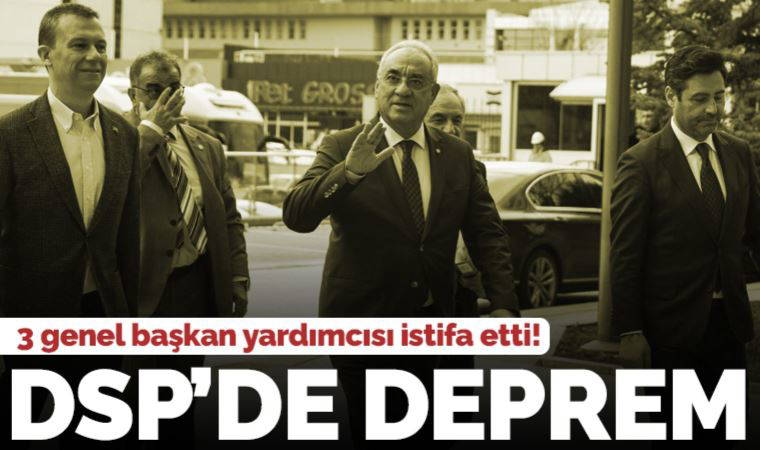 DSP'nin Erdoğan kararı sonrası istifa depremi: 3 genel başkan yardımcısı istifa etti