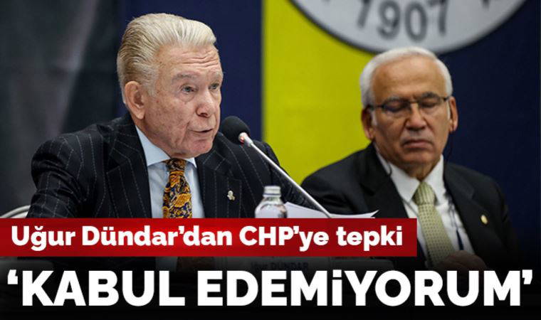 Fenerbahçe YDK Başkanı Uğur Dündar'dan CHP'ye Sadullah Ergin tepkisi
